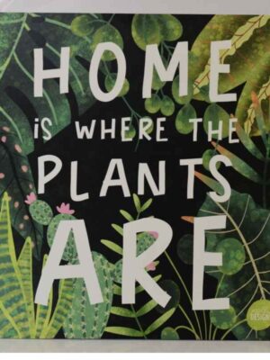 Home is Where The Plants Are